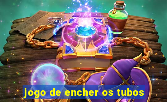 jogo de encher os tubos